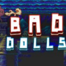 Bad Dolls Bad Dolls